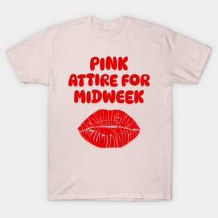 PINK ATTIRE FOR MIDWEEK T-Shirt